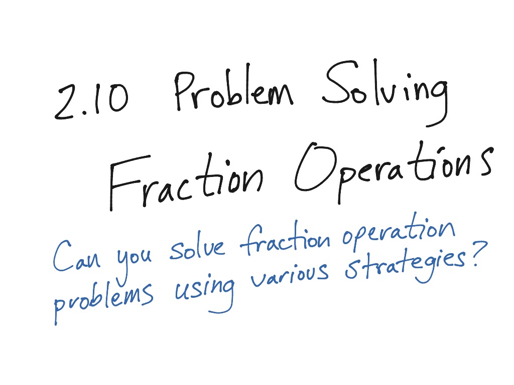 problem solving fraction operations 2 10