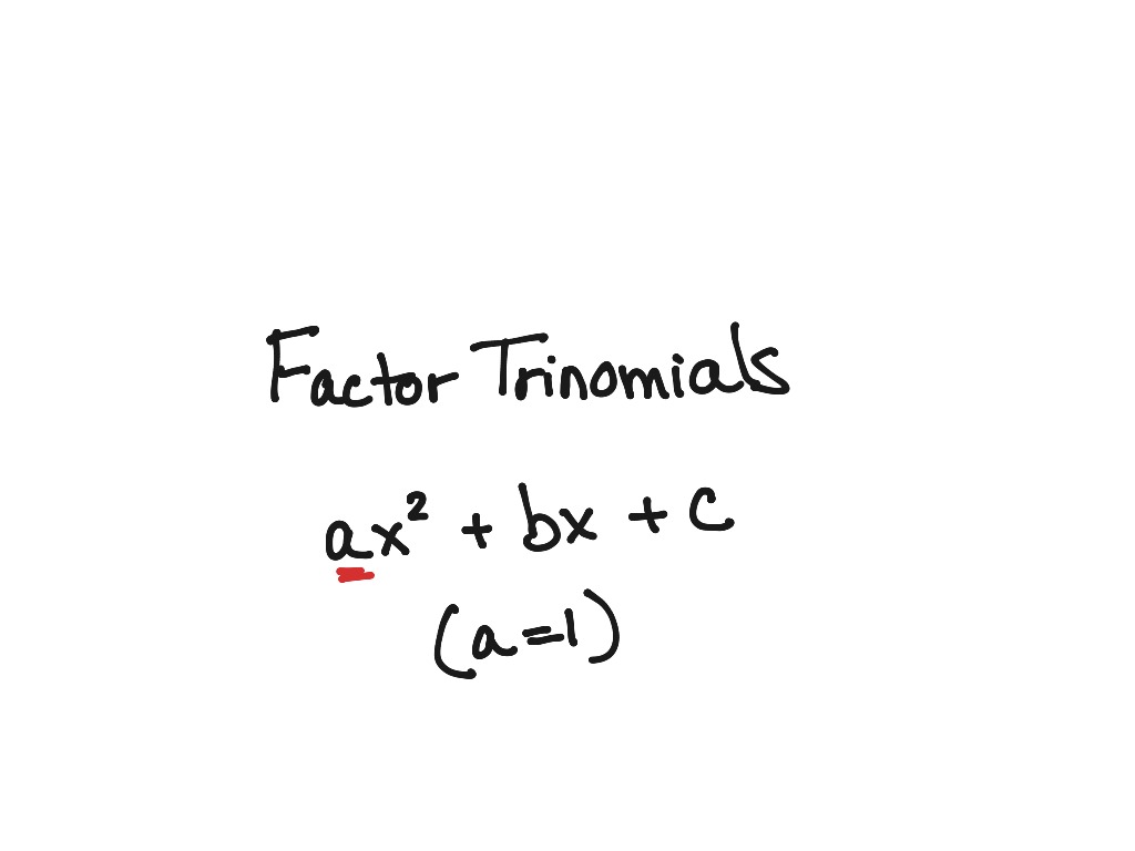 Alg 2 - Lesson 6.2a : Factoring Trinomials (a=1) 